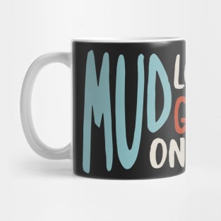 Funny Quad Mud Looks Good On Me Mug